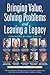 Bringing Value, Solving Problems & Leaving a Legacy