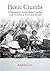 Picnic crumbs: a gathering of picnics, packed lunches and provisions at home and abroad