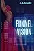 Funnel Vision (Funnel Series)