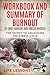 Workbook and Summary of Burnout by Emily Nagoski and Amelia Nagoski: The Secret to Unlocking the Stress Cycle