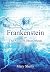 Frankenstein or the Modern Prometheus