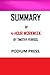 SUMMARY OF 4-HOUR WORK WEEK BY TIMOTHY FERRISS.: ESCAPE 9-5, LIVE ANYWHERE AND JOIN THE NEW RICH.