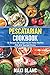 Pescatarian Cookbook: 70 Recipes For Preparing At Home Healthy Fish And Seafood Dishes
