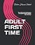 ADULT FIRST TIME: The Ultim...