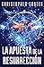 La Apuesta de la Resurrección (Spanish Edition)