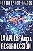 La Apuesta de la Resurrección: En Español (Spanish Edition)