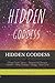 Hidden Goddess: Maya Strom Series - Book 1 - Trilogy