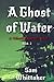 A Ghost of Water: A "Ghostly Elements" Novel
