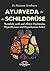 Ayurveda für die Schilddrüse