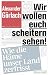 Wir wollen Euch scheitern s...