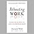 Rebooting Work: Transform How You Work in the Age of Entrepreneurship