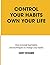 Control Your Habits Own Your Life: Remove Procrastination | increase Productivity | Good Philosophy | Focus | Daily Routine Changes