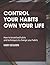 Control Your Habits Own Your Life: Remove Procrastination | increase Productivity | Good Philosophy | Focus | Daily Routine Changes