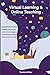 Virtual learning and online teaching - The Essential survival Guide for teaching online filled with secrets and proven strategies to make learning easy & teaching effective perfect for K-12 kids