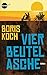 Vier Beutel Asche: Roman