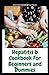 Hepatitis b Cookbook For Beginners and Dummies by Esther Roberta