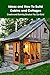 Ideas and How To Build Cabins and Cottages: Creative and Stunning Structure You Can Build: Home Design