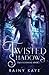 Twisted Shadows: Twisted Magic Book Five