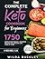 The Complete Keto Cookbook for Beginners: 1750 Quick & Easy, Mouthwatering Recipes that Anyone Can Cook at Home
