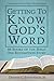 Getting To Know God's Word:...
