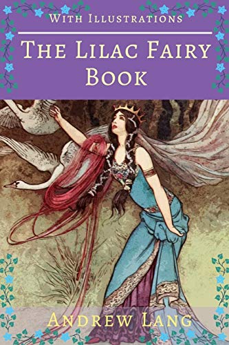 THE LILAC FAIRY BOOK: With Illustrations