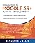 Introduction to Moodle 3.9+ Plugin Development: A comprehensive introduction to plugin development for Moodle, the world’s leading learning environment, for PHP developers.
