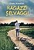 RAGAZZI SELVAGGI