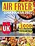 Air Fryer Cookbook UK 2021:...