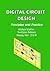 Digital Circuit Design: Principles and Practice