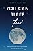 You Can Sleep Too!: Put insomnia to bed with the gold-standard method. I did. So can you.