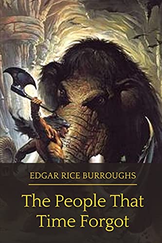 The People That Time Forgot: Original Classics and Annotated