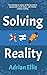 Solving Reality