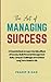 The Art of Managing Success...