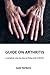GUIDE ON ARTHRITIS: A compl...