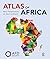 Atlas of Africa: New Perspectives on the Continent
