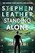 Standing Alone by Stephen Leather Standing Alone by Stephen Leather