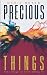 Precious Things: Some things are worth killing for.
