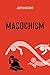 Masochism