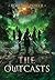 The Outcasts: Book Three of the Spark City Cycle