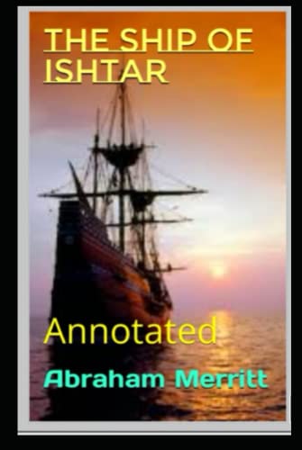 The Ship of Ishtar Annotated