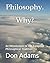 Philosophy. Why?: A Topical and Historical Introduction to European Philosophy