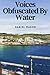 Voices Obfuscated By Water