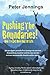 Pushing The Boundaries!: How To Get More Out Of Life