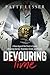 Devouring Time: A Race Against the Clock to Expose Shocking Secrets, Shameless Greed, and Murder