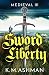 Medieval III - Sword of Liberty by K.M. Ashman Medieval III - Sword of Liberty by K.M. Ashman