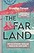 The Far Land: 200 Years of Murder, Mania and Mutiny in the South Pacific