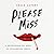Please Miss: A Heartbreaking Work of Staggering Penis