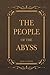 THE PEOPLE OF THE ABYSS: With Original illustrations Annotated Classic edition