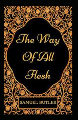 The Way of All Flesh Illustrated