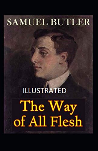 The Way of All Flesh Illustrated
